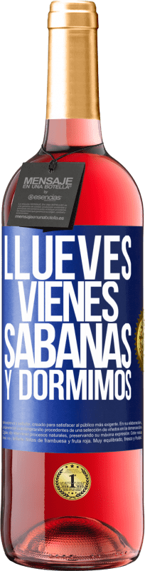 29,95 € Free Shipping | Rosé Wine ROSÉ Edition Llueves, vienes, sábanas y dormimos Blue Label. Customizable label Young wine Harvest 2024 Tempranillo