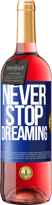 29,95 € Free Shipping | Rosé Wine ROSÉ Edition Never stop dreaming Blue Label. Customizable label Young wine Harvest 2023 Tempranillo