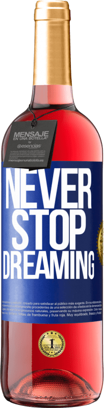 29,95 € Free Shipping | Rosé Wine ROSÉ Edition Never stop dreaming Blue Label. Customizable label Young wine Harvest 2024 Tempranillo