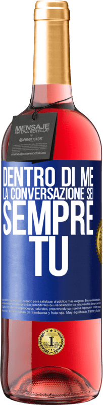 29,95 € Spedizione Gratuita | Vino rosato Edizione ROSÉ Dentro di me la gente parla sempre di te Etichetta Blu. Etichetta personalizzabile Vino giovane Raccogliere 2024 Tempranillo