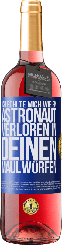 29,95 € Kostenloser Versand | Roséwein ROSÉ Ausgabe Ich fühlte mich wie ein Astronaut, verloren in deinen Maulwürfen Blaue Markierung. Anpassbares Etikett Junger Wein Ernte 2024 Tempranillo