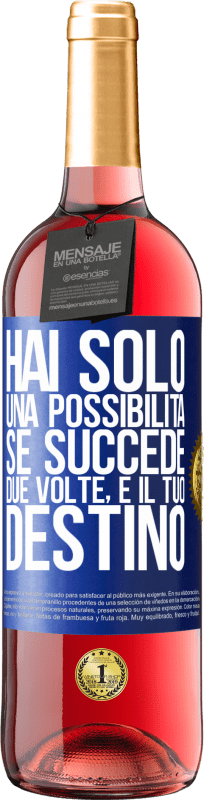 29,95 € Spedizione Gratuita | Vino rosato Edizione ROSÉ Hai solo una possibilità. Se succede due volte, è il tuo destino Etichetta Blu. Etichetta personalizzabile Vino giovane Raccogliere 2024 Tempranillo