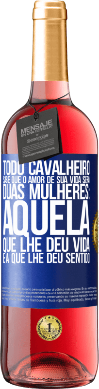 29,95 € Envio grátis | Vinho rosé Edição ROSÉ Todo cavalheiro sabe que o amor de sua vida será duas mulheres: aquela que lhe deu vida e a que lhe deu sentido Etiqueta Azul. Etiqueta personalizável Vinho jovem Colheita 2024 Tempranillo