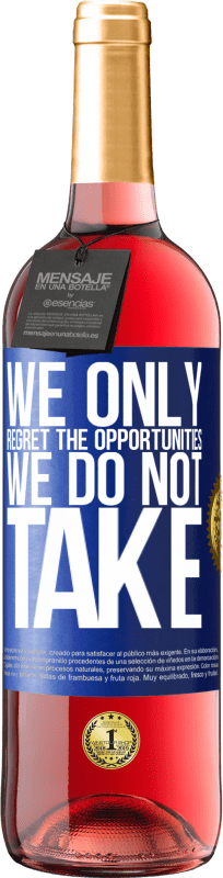 29,95 € Free Shipping | Rosé Wine ROSÉ Edition We only regret the opportunities we do not take Blue Label. Customizable label Young wine Harvest 2024 Tempranillo