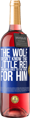 29,95 € Free Shipping | Rosé Wine ROSÉ Edition He does not know the wolf that little red riding hood goes to the forest for him Blue Label. Customizable label Young wine Harvest 2024 Tempranillo