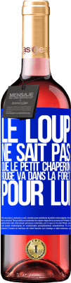 29,95 € Envoi gratuit | Vin rosé Édition ROSÉ Il ne connaît pas le loup que le petit chaperon rouge va dans la forêt pour lui Étiquette Bleue. Étiquette personnalisable Vin jeune Récolte 2024 Tempranillo