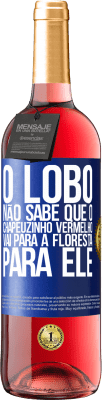 29,95 € Envio grátis | Vinho rosé Edição ROSÉ Ele não conhece o lobo que o chapeuzinho vermelho vai para a floresta para ele Etiqueta Azul. Etiqueta personalizável Vinho jovem Colheita 2023 Tempranillo