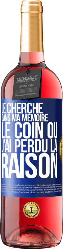 29,95 € Envoi gratuit | Vin rosé Édition ROSÉ Je cherche dans ma mémoire le coin où j'ai perdu la raison Étiquette Bleue. Étiquette personnalisable Vin jeune Récolte 2024 Tempranillo