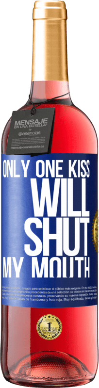 29,95 € Free Shipping | Rosé Wine ROSÉ Edition Only one kiss will shut my mouth Blue Label. Customizable label Young wine Harvest 2023 Tempranillo