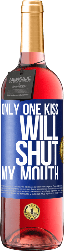 29,95 € Free Shipping | Rosé Wine ROSÉ Edition Only one kiss will shut my mouth Blue Label. Customizable label Young wine Harvest 2024 Tempranillo