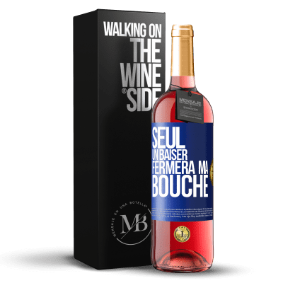 «Seul un baiser fermera ma bouche» Édition ROSÉ