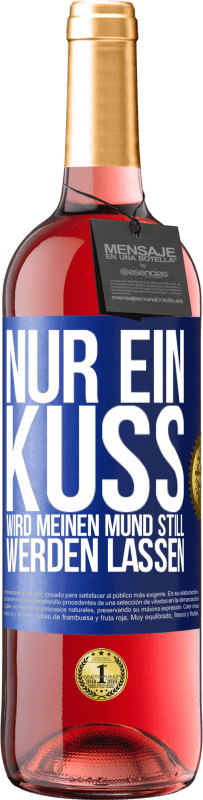 29,95 € Kostenloser Versand | Roséwein ROSÉ Ausgabe Nur ein Kuss wird meinen Mund still werden lassen Blaue Markierung. Anpassbares Etikett Junger Wein Ernte 2024 Tempranillo