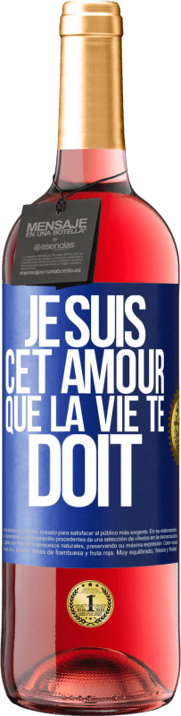 29,95 € Envoi gratuit | Vin rosé Édition ROSÉ Je suis cet amour que la vie te doit Étiquette Bleue. Étiquette personnalisable Vin jeune Récolte 2024 Tempranillo