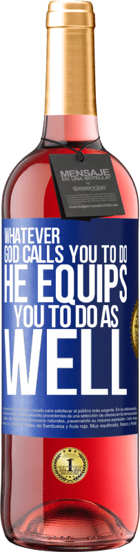 29,95 € Free Shipping | Rosé Wine ROSÉ Edition Whatever God calls you to do, He equips you to do as well Blue Label. Customizable label Young wine Harvest 2024 Tempranillo