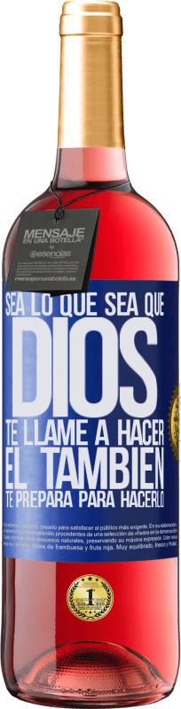 29,95 € Envío gratis | Vino Rosado Edición ROSÉ Sea lo que sea que Dios te llame a hacer, Él también te prepara para hacerlo Etiqueta Azul. Etiqueta personalizable Vino joven Cosecha 2024 Tempranillo