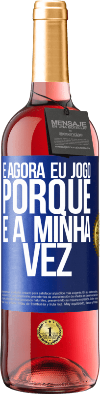 29,95 € Envio grátis | Vinho rosé Edição ROSÉ E agora eu jogo porque é a minha vez Etiqueta Azul. Etiqueta personalizável Vinho jovem Colheita 2024 Tempranillo