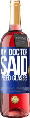 29,95 € Free Shipping | Rosé Wine ROSÉ Edition My doctor said I need glasses Blue Label. Customizable label Young wine Harvest 2025 Tempranillo