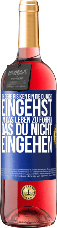 29,95 € Kostenloser Versand | Roséwein ROSÉ Ausgabe Ich gehe Risiken ein, die du nicht eingehst, um das Leben zu führen, das du nicht eingehen Blaue Markierung. Anpassbares Etikett Junger Wein Ernte 2024 Tempranillo