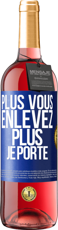 29,95 € Envoi gratuit | Vin rosé Édition ROSÉ Plus vous enlevez, plus je porte Étiquette Bleue. Étiquette personnalisable Vin jeune Récolte 2024 Tempranillo