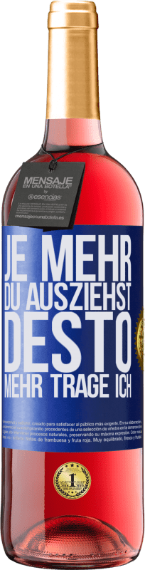 29,95 € Kostenloser Versand | Roséwein ROSÉ Ausgabe Je mehr du ausziehst, desto mehr trage ich Blaue Markierung. Anpassbares Etikett Junger Wein Ernte 2023 Tempranillo
