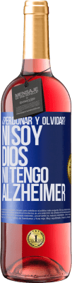 29,95 € Envío gratis | Vino Rosado Edición ROSÉ ¿Perdonar y olvidar? Ni soy Dios, ni tengo alzheimer Etiqueta Azul. Etiqueta personalizable Vino joven Cosecha 2023 Tempranillo