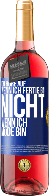 29,95 € Kostenloser Versand | Roséwein ROSÉ Ausgabe Ich höre auf, wenn ich fertig bin, nicht wenn ich müde bin Blaue Markierung. Anpassbares Etikett Junger Wein Ernte 2024 Tempranillo