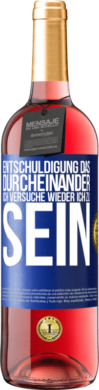 29,95 € Kostenloser Versand | Roséwein ROSÉ Ausgabe Entschuldigung das Durcheinander, ich versuche wieder ich zu sein Blaue Markierung. Anpassbares Etikett Junger Wein Ernte 2024 Tempranillo