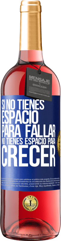 29,95 € Envío gratis | Vino Rosado Edición ROSÉ Si no tienes espacio para fallar, no tienes espacio para crecer Etiqueta Azul. Etiqueta personalizable Vino joven Cosecha 2025 Tempranillo