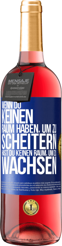 29,95 € Kostenloser Versand | Roséwein ROSÉ Ausgabe Wenn du keinen Raum haben, um zu scheitern, hast du keinen Raum, um zu wachsen Blaue Markierung. Anpassbares Etikett Junger Wein Ernte 2024 Tempranillo