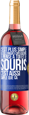 29,95 € Envoi gratuit | Vin rosé Édition ROSÉ C'est plus simple que de longues explications. Je pense à toi et je souris. C'est aussi simple que ça Étiquette Bleue. Étiquette personnalisable Vin jeune Récolte 2024 Tempranillo