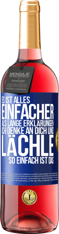 29,95 € Kostenloser Versand | Roséwein ROSÉ Ausgabe Es ist alles einfacher als lange Erklärungen. Ich denke an dich und lächle. So einfach ist das Blaue Markierung. Anpassbares Etikett Junger Wein Ernte 2024 Tempranillo