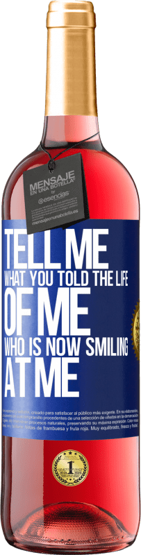 29,95 € 免费送货 | 桃红葡萄酒 ROSÉ版 告诉我你所说的我现在正在对我微笑的生活 蓝色标签. 可自定义的标签 青年酒 收成 2023 Tempranillo