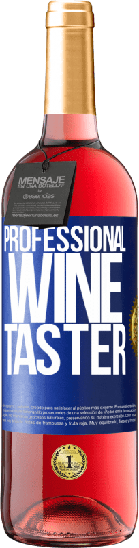 29,95 € Бесплатная доставка | Розовое вино Издание ROSÉ Professional wine taster Синяя метка. Настраиваемая этикетка Молодое вино Урожай 2024 Tempranillo