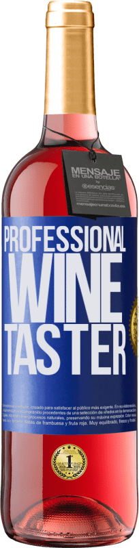 29,95 € Envío gratis | Vino Rosado Edición ROSÉ Professional wine taster Etiqueta Azul. Etiqueta personalizable Vino joven Cosecha 2023 Tempranillo