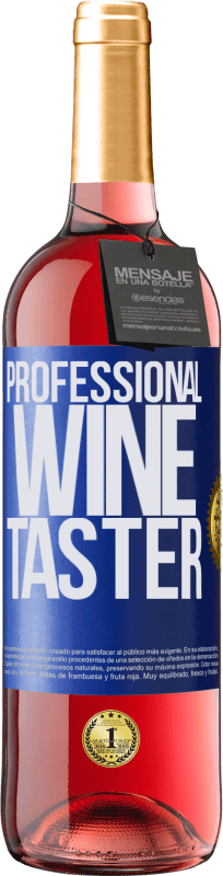 29,95 € Envío gratis | Vino Rosado Edición ROSÉ Professional wine taster Etiqueta Azul. Etiqueta personalizable Vino joven Cosecha 2024 Tempranillo