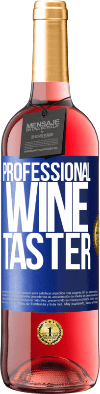 29,95 € Envio grátis | Vinho rosé Edição ROSÉ Professional wine taster Etiqueta Azul. Etiqueta personalizável Vinho jovem Colheita 2024 Tempranillo