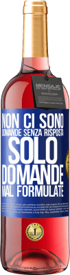 29,95 € Spedizione Gratuita | Vino rosato Edizione ROSÉ Non ci sono domande senza risposta, solo domande mal formulate Etichetta Blu. Etichetta personalizzabile Vino giovane Raccogliere 2023 Tempranillo