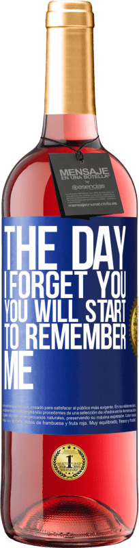 29,95 € Free Shipping | Rosé Wine ROSÉ Edition The day I forget you, you will start to remember me Blue Label. Customizable label Young wine Harvest 2023 Tempranillo