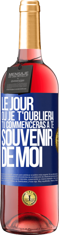 29,95 € Envoi gratuit | Vin rosé Édition ROSÉ Le jour où je t'oublierai, tu commenceras à te souvenir de moi Étiquette Bleue. Étiquette personnalisable Vin jeune Récolte 2024 Tempranillo