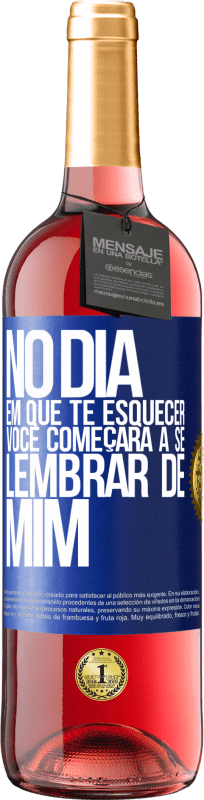 29,95 € Envio grátis | Vinho rosé Edição ROSÉ No dia em que te esquecer, você começará a se lembrar de mim Etiqueta Azul. Etiqueta personalizável Vinho jovem Colheita 2024 Tempranillo