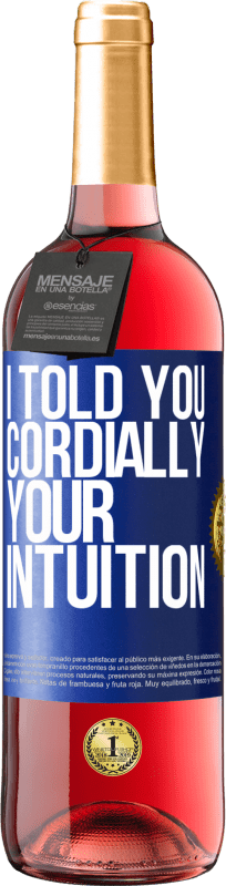 29,95 € 免费送货 | 桃红葡萄酒 ROSÉ版 我说过亲切地，你的直觉 蓝色标签. 可自定义的标签 青年酒 收成 2025 Tempranillo