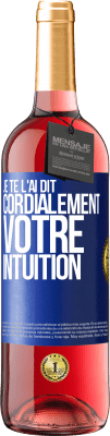 29,95 € Envoi gratuit | Vin rosé Édition ROSÉ Je te l'ai dit. Cordialement votre intuition Étiquette Bleue. Étiquette personnalisable Vin jeune Récolte 2024 Tempranillo