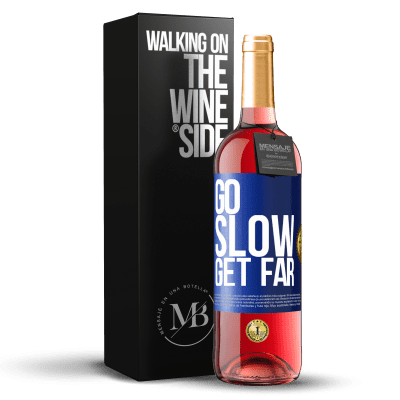 «Go slow. Get far» ROSÉ Edition