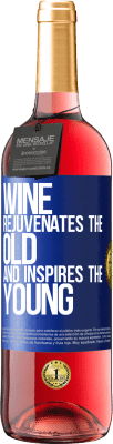 29,95 € Free Shipping | Rosé Wine ROSÉ Edition Wine rejuvenates the old and inspires the young Blue Label. Customizable label Young wine Harvest 2024 Tempranillo