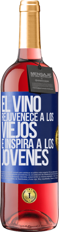 29,95 € Envío gratis | Vino Rosado Edición ROSÉ El vino rejuvenece a los viejos e inspira a los jóvenes Etiqueta Azul. Etiqueta personalizable Vino joven Cosecha 2023 Tempranillo
