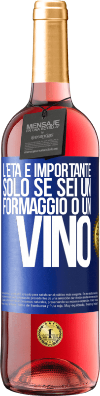 29,95 € Spedizione Gratuita | Vino rosato Edizione ROSÉ L'età è importante solo se sei un formaggio o un vino Etichetta Blu. Etichetta personalizzabile Vino giovane Raccogliere 2024 Tempranillo