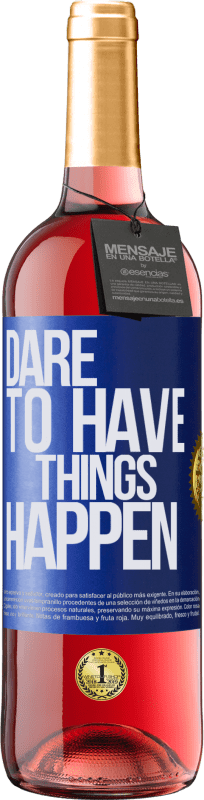29,95 € Kostenloser Versand | Roséwein ROSÉ Ausgabe Dare to have things happen Blaue Markierung. Anpassbares Etikett Junger Wein Ernte 2023 Tempranillo