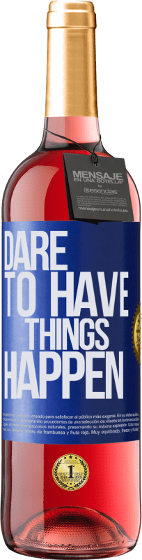 29,95 € Kostenloser Versand | Roséwein ROSÉ Ausgabe Dare to have things happen Blaue Markierung. Anpassbares Etikett Junger Wein Ernte 2024 Tempranillo