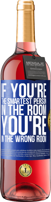 29,95 € 免费送货 | 桃红葡萄酒 ROSÉ版 如果您是房间中最聪明的人，那么您在错误的房间中 蓝色标签. 可自定义的标签 青年酒 收成 2023 Tempranillo