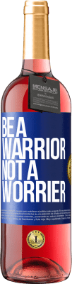 29,95 € Free Shipping | Rosé Wine ROSÉ Edition Be a warrior, not a worrier Blue Label. Customizable label Young wine Harvest 2024 Tempranillo